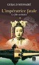  Achetez le livre d'occasion L'impératrice fatale Tome I : La fille orchidée de Gérald Messadié sur Livrenpoche.com 