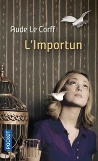  Achetez le livre d'occasion L'importun de Aude Le Corff sur Livrenpoche.com 