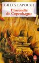  Achetez le livre d'occasion L'incendie de Copenhague de Gilles Lapouge sur Livrenpoche.com 