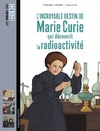  Achetez le livre d'occasion L'incroyable destin de Marie Curie qui découvrit la radioactivité sur Livrenpoche.com 