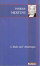  Achetez le livre d'occasion L'inde ou l'Amérique de Pierre Mertens sur Livrenpoche.com 