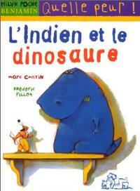  Achetez le livre d'occasion L'indien et le dinosaure de Marc Cantin sur Livrenpoche.com 