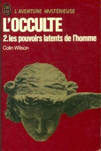  Achetez le livre d'occasion L'occulte Tome II : Les pouvoirs latents de l'homme de Colin Wilson sur Livrenpoche.com 