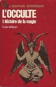  Achetez le livre d'occasion L'occulte Tome I : Histoire de la magie de Colin Wilson sur Livrenpoche.com 