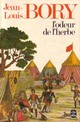  Achetez le livre d'occasion L'odeur de l'herbe de Jean-Louis Bory sur Livrenpoche.com 