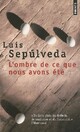  Achetez le livre d'occasion L'ombre de ce que nous avons été de Luis Sepùlveda sur Livrenpoche.com 