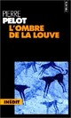 Achetez le livre d'occasion L'ombre de la louve de Pierre Pelot sur Livrenpoche.com 