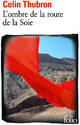  Achetez le livre d'occasion L'ombre de la route de la soie de Colin Thubron sur Livrenpoche.com 
