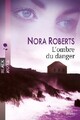  Achetez le livre d'occasion L'ombre du danger de Nora Roberts sur Livrenpoche.com 