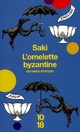  Achetez le livre d'occasion L'omelette byzantine de Saki sur Livrenpoche.com 