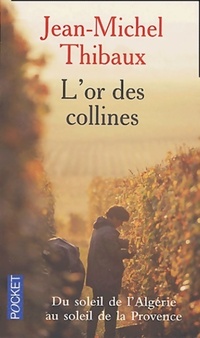  Achetez le livre d'occasion L'or des collines de Jean-Michel Thibaux sur Livrenpoche.com 