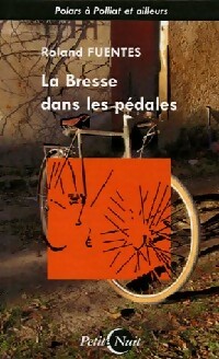  Achetez le livre d'occasion La Bresse dans les pédales de Roland Fuentès sur Livrenpoche.com 