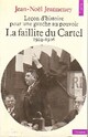  Achetez le livre d'occasion La Faillite du Cartel, 1924-1926 (Leçon d'histoire pour une gauche au pouvoir) de Jean-Noël Jeanneney sur Livrenpoche.com 