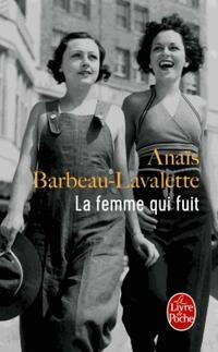  Achetez le livre d'occasion La Femme qui fuit de Anaïs Barbeau-Lavalette sur Livrenpoche.com 
