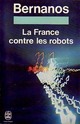  Achetez le livre d'occasion La France contre les robots de Georges Bernanos sur Livrenpoche.com 
