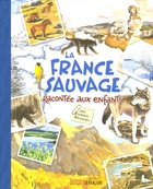  Achetez le livre d'occasion La France sauvage racontée aux enfants sur Livrenpoche.com 