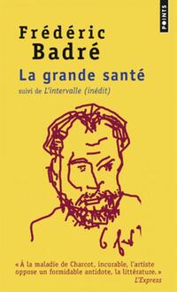 Achetez le livre d'occasion La Grande Santé de Frédéric Badré sur Livrenpoche.com 