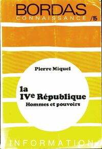  Achetez le livre d'occasion La IVe République : hommes et pouvoirs de Pierre Miquel sur Livrenpoche.com 