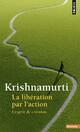  Achetez le livre d'occasion La Libération par l'action de Jiddu Krishnamurti sur Livrenpoche.com 