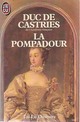  Achetez le livre d'occasion La Pompadour de De Castries Duc sur Livrenpoche.com 