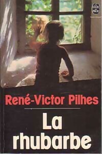  Achetez le livre d'occasion La Rhubarbe de René-Victor Pilhes sur Livrenpoche.com 