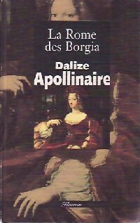  Achetez le livre d'occasion La Rome des Borgia de Guillaume ; Dalize Apollinaire sur Livrenpoche.com 