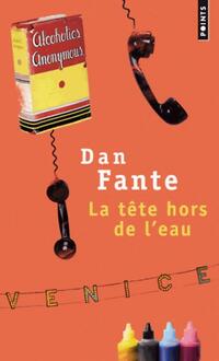  Achetez le livre d'occasion La Tête hors de l'eau de Dan Fante sur Livrenpoche.com 