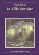  Achetez le livre d'occasion La Ville-Vampire de Paul Féval sur Livrenpoche.com 
