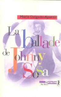  Achetez le livre d'occasion La ballade de Johnny Sosa de Mario Delgado Aparain sur Livrenpoche.com 