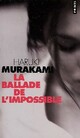  Achetez le livre d'occasion La ballade de l'impossible de Haruki Murakami sur Livrenpoche.com 
