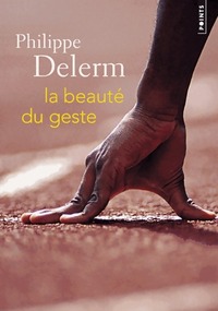  Achetez le livre d'occasion La beauté du geste de Philippe Delerm sur Livrenpoche.com 