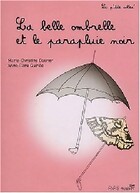 Achetez le livre d'occasion La belle ombrelle et le parapluie noir sur Livrenpoche.com 