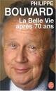  Achetez le livre d'occasion La belle vie après 70 ans de Philippe Bouvard sur Livrenpoche.com 
