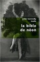  Achetez le livre d'occasion La bible de néon de John Kennedy Toole sur Livrenpoche.com 