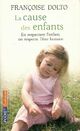  Achetez le livre d'occasion La cause des enfants de Françoise Dolto sur Livrenpoche.com 