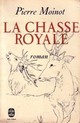  Achetez le livre d'occasion La chasse royale de Pierre Moinot sur Livrenpoche.com 