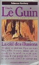  Achetez le livre d'occasion La cité des illusions de Ursula Kroeber Le Guin sur Livrenpoche.com 