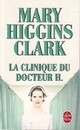  Achetez le livre d'occasion La clinique du docteur H. de Mary Higgins Clark sur Livrenpoche.com 