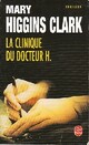  Achetez le livre d'occasion La clinique du docteur H. de Mary Higgins Clark sur Livrenpoche.com 