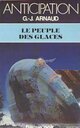  Achetez le livre d'occasion La compagnie des glaces Tome III : Le peuple des glaces de Georges-Jean Arnaud sur Livrenpoche.com 
