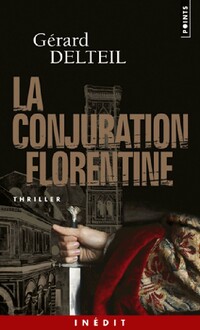 Achetez le livre d'occasion La conjuration florentine de Gérard Delteil sur Livrenpoche.com 
