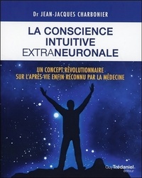  Achetez le livre d'occasion La conscience intuitive extraneuronale de Jean-Jacques Charbonnier sur Livrenpoche.com 