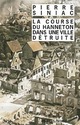  Achetez le livre d'occasion La course du hanneton dans une ville détruite ou la corvée de soupe de Pierre Siniac sur Livrenpoche.com 