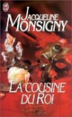  Achetez le livre d'occasion La cousine du roi de Jacqueline Monsigny sur Livrenpoche.com 
