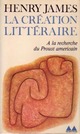  Achetez le livre d'occasion La création littéraire de Henry James sur Livrenpoche.com 