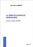  Achetez le livre d'occasion La crise de confiance hospitalière sur Livrenpoche.com 