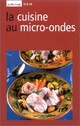  Achetez le livre d'occasion La cuisine au micro-ondes de Patrice Dard sur Livrenpoche.com 