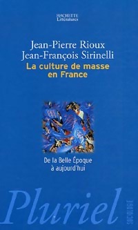  Achetez le livre d'occasion La culture de masse en France. De la belle époque à aujourd'hui de Jean-Pierre Sirinelli sur Livrenpoche.com 
