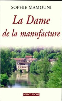  Achetez le livre d'occasion La dame de la manufacture de Sophie Mamouni sur Livrenpoche.com 