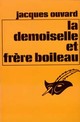  Achetez le livre d'occasion La demoiselle et frère Boileau de Jacques Ouvard sur Livrenpoche.com 
